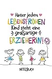Hinter jedem lebensfrohen Kind steht eine großartige Erzieherin: A5 Notizbuch 120 Seiten liniert als Geschenk | Abschiedsgeschenk für Erzieherin | ... Kita Abschied, Weihnachten oder Geburtstag