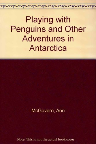 Playing with Penguins and Other Adventures in A... 0606080236 Book Cover