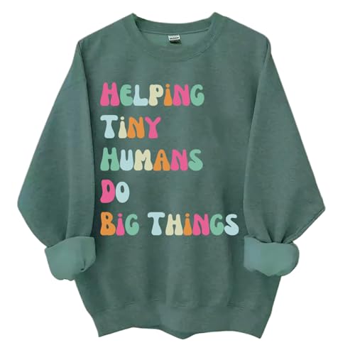 Helping Tiny Humans Do Big Things Sped Teacher Sweatshirt Helping Tiny Humans Do Big Things Sweatshirt