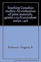 Teaching Canadian studies: An evaluation of print materials, grades 1-13 (Curriculum series ; 40) 0774401842 Book Cover