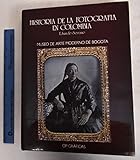 Historia de la fotografi&Igrave;a en Colombia (Spanish Edition)