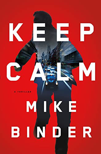 Keep Calm: A Thriller