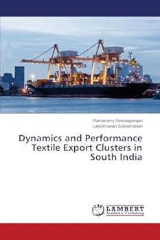 Paperback Dynamics and Performance Textile Export Clusters in South India Book