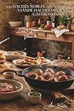100 hachés nobles : quand la viande hachée devient gastronomique: Burgers français, boulettes de grand-mère, tartares... l'art du haché raffiné (SÉRIE ... "Bœuf de France" (9 livres), Band 4)