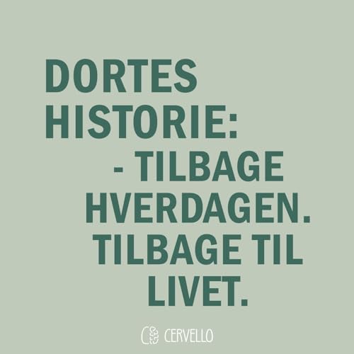 Dortes historie: Tilbage til hverdagen. Tilbage til livet.