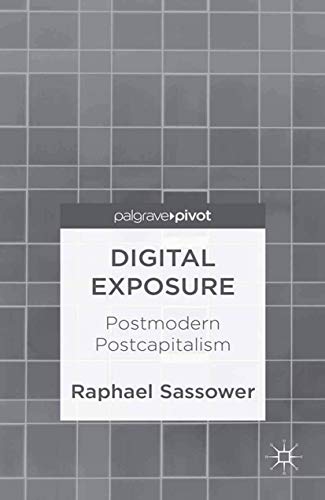 Digital Exposure: Postmodern Postcapitalism view 2