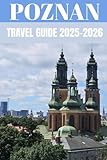  Poznan Travel Guide 2025–2026: Insider Secrets to Exploring Poland’s Historic Heart