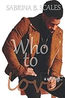 Who to Love (A spin-off) 1795010223 Book Cover
