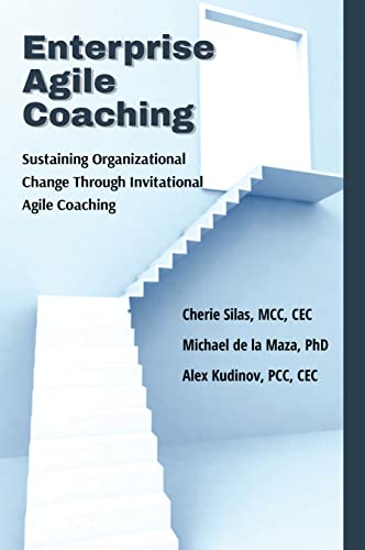 Enterprise Agile Coaching: Sustaining Organizational Change Through Invitational Agile Coaching