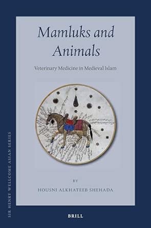 Mamluks and Animals: Veterinary Medicine in Medieval Islam: 11 book cover