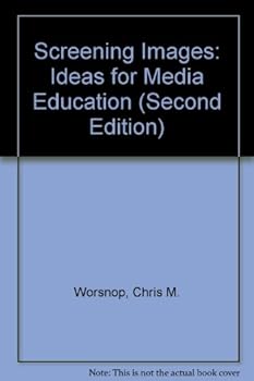 Paperback Screening Images: Ideas for Media Education (Second Edition) Book