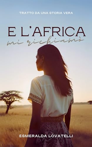 E L'AFRICA MI RICHIAMÒ