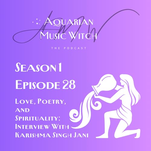 AMWPod S1E28 | Love, Poetry, and Spirituality: Interview With Karishma Singh Jani
