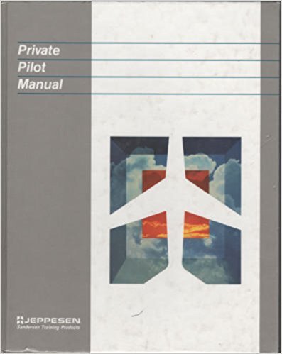 Private Pilot Manual (Jeppesen Sanderson Training Products)