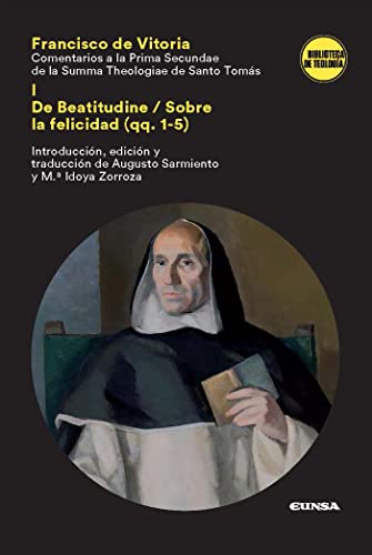 FRANCISCO DE VITORIA: De Beatitudine / Sobre la felicidad (qq.1-5) (Biblioteca de Teología)