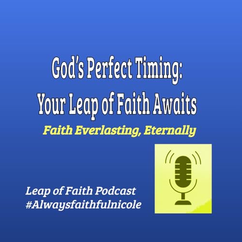 Episode 82: 🙏 God’s Perfect Timing: Your Leap of Faith Awaits 🦋 Podcast Por arte de portada
