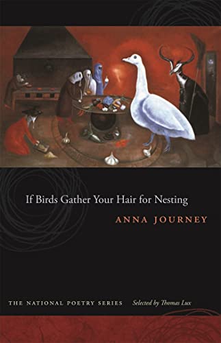If Birds Gather Your Hair For Nesting: Poems (The National Poetry Series)