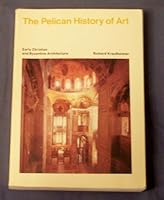 The Pelican History of Art: Early Christian and Byzantine Architecture B000OT1PGA Book Cover