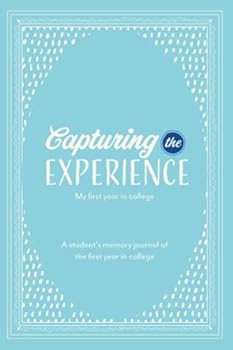 Paperback Capturing the Experience: My First Year in College Book