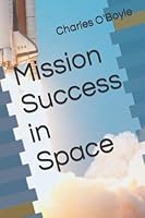 Mission Success in Space 1660729165 Book Cover