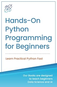 Paperback Hands-on Python Programming for Beginners: Learn Practical Python Fast Book