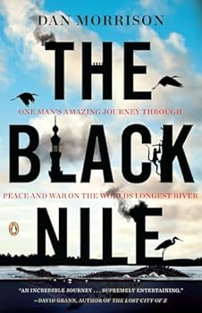 Paperback The Black Nile: One Man's Amazing Journey Through Peace and War on the World's Longest River Book