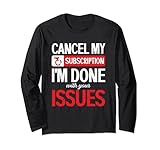 Cancel Subscription I'm Done With Your Issues Gift