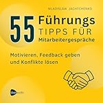 55 Führungstipps für Mitarbeitergespräche