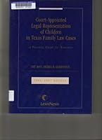 Court-Appointed Legal Representation of Children in Texas Family Law Cases: A Practical Guide for Attorneys 0820569674 Book Cover