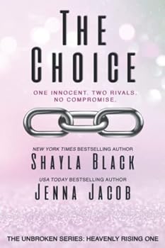Paperback The Choice (Unbroken: Heavenly Rising) Book