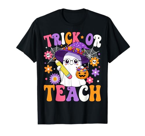 Trick Or Teach Teacher Ghost Teaching Fun Halloween Teacher T-Shirt