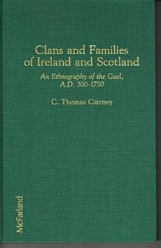 Hardcover Clans and Families of Ireland and Scotland: An Ethnography of the Gael, A.D. 500-1750 Book