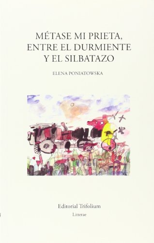 Métase Mi Prieta, Entre El Durmiente Y El Silbatazo (LITTERAE)