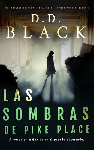 Las sombras de Pike Place (Un thriller criminal de la serie Thomas Austin nº 2)