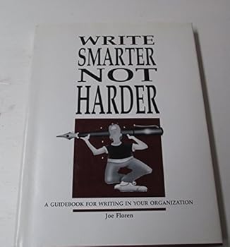 Hardcover Write Smarter Not Harder a Guidebook For Book