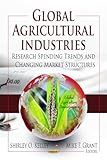 Global Agricultural Industries: Research Spending Trends and Changing Market Structures (Global Agriculture Developments; Agriculture Issues and Policies)