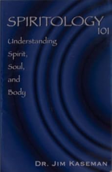 Paperback Spiritology 101: Understanding Spirit, Soul, and Body Book