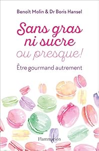 Livres Couvertures de Sans gras ni sucre ou presque ! Être gourmand autrement