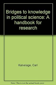 Paperback Bridges to knowledge in political science: A handbook for research Book