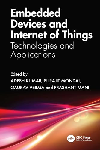 Embedded Devices and Internet of Things: Technologies, and Applications (English Edition)