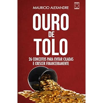 Capa do livro Ouro de Tolo - 26 conceitos para evitar ciladas e crescer financeiramente