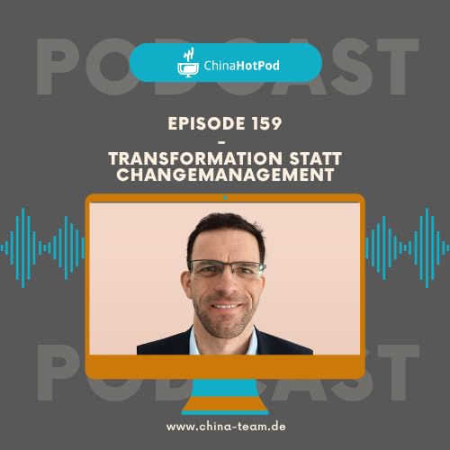 Episode 159 - Transformation statt Changemanagement