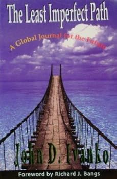 Paperback The Least Imperfect Path : A Global Journal for the Future Book