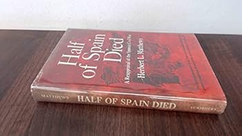 Hardcover Half of Spain died;: A reappraisal of the Spanish Civil War Book