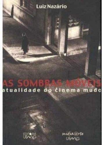 As Sombras Moveis - Atualidade do Cinema Mudo