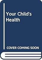 Your Child's Health 0356062031 Book Cover