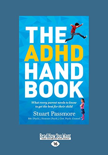 The Adhd Handbook: What Every Parent Needs To Know To Get The Best For Their Child