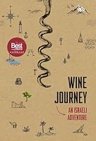 Wine Journey - An Israeli Adventure (English - Hebrew) 9657864100 Book Cover