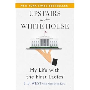 Upstairs at the White House: My Life with the First Ladies Paperback – June 21, 2016