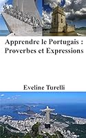 Apprendre le Portugais : Proverbes et Expressions 1518720625 Book Cover